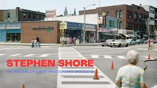 Alex Coghe presents: THE MASTERS OF STREET PHOTOGRAPHY EPISODE 46 STEPHEN SHORE