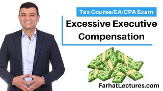 Excessive Executive Compensation. CPA/EA exam