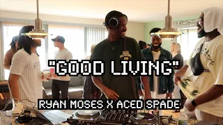 RYAN MOSES X ACED SPADE / ERIQ JOHNSON & RYAN MOSES PRESENT: "GOOD LIVING"  (HIP-HOP/ RnB + more)