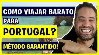 COMO VIAJAR BARATO PARA PORTUGAL! MÉTODO GARANTIDO! GUIA PASSO A PASSO COMPLETO!