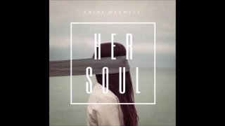 Amine Maxwell - Her Soul (Extended Mix)