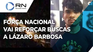 Força Nacional vai reforçar buscas a Lázaro Barbosa