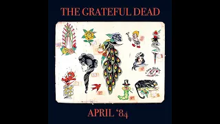 Grateful Dead - Save Your Face: April 1984 Jams