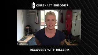 KoreKast 7 - Recovery with "Killer K"