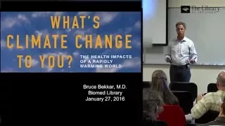 "Whats Climate Change To You?" with Dr. Bruce Bekkar