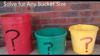 How to Solve For Any Bucket Sizes - Not Just 4 Litres, from 3 & 5 Litre - Die Hard Problem