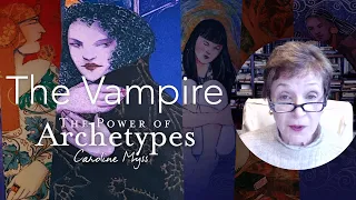 Caroline Myss - The Vampire (The Power of Archetypes)