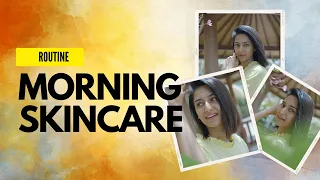 My Morning Skincare Routine | skincare routine |