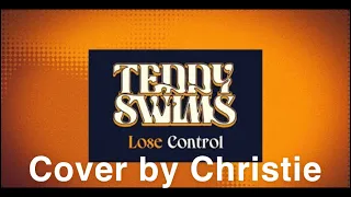 Lose control - Teddy Swims (cover By Christie)