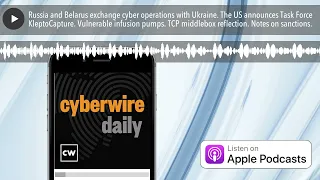 Russia and Belarus exchange cyber operations with Ukraine. The US announces Task Force KleptoCaptur