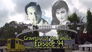 Gravetour of the Famous E94🇬🇧 | Leopoldo Salcedo/Merle Tuazon | Angelus Eternal Garden-Bacoor Cavite