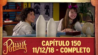 As Aventuras de Poliana | capítulo 150 - 11/12/18, completo