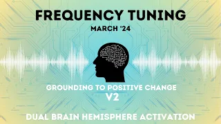 Grounding to Positive Change V2 - Hemi Sync - Frequency Tuning