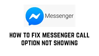 How To Fix Messenger Call Option Not Showing | Fix Messenger Call Option Not Showing