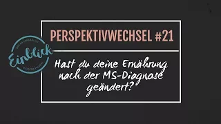 Ernährung - Hast du deine Ernährung nach der MS-Diagnose geändert? | Perspektivwechsel #21