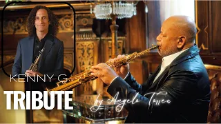 KENNY G TRIBUTE - By Angelo Torres #saxcover