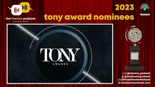 Bonus Episode - 2023 Tony Award Nominees!