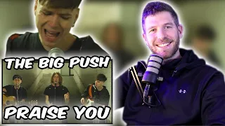 Praise You - The Big Push Reaction