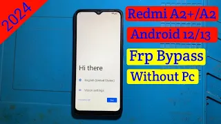 Redmi A2+/A2 Frp Bypass Android 13 New Mothed 2024 | Redmi A2 Google Account Unlock Without Pc