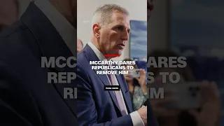 McCarthy dares Republicans to remove him