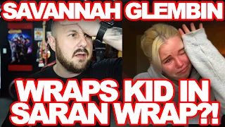 Savannah Glembin & Husband Wrap Kid In Saran Wrap And Are Confused When Kid Is Taken Away