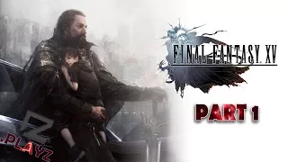 Final Fantasy XV Walkthrough - Part 1 (No Commentary/1080p)