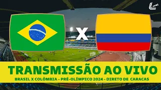 BRASIL X COLÔMBIA TRANSMISSÃO AO VIVO DIRETO DA VENEZUELA - PRÉ-OLÍMPICO 2024