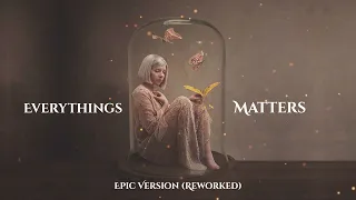 Everything Matters - Aurora | Epic Orchestral Version (Remix - Reworked)