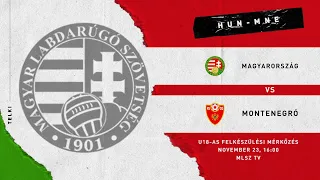 U18-as felkészülési mérkőzés: Magyarország - Montenegró (2021.11.23, stream)