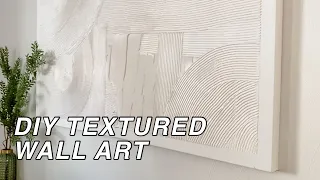 DIY TEXTURED ABSTRACT WALL ART | HOW TO MAKE LARGE MINIMALIST + MODERN HOME DECOR