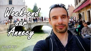 WEEK-END SUR ANNECY -  Vlog #6 partie 1