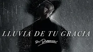 Rain Of Love And Grace - Su Presencia