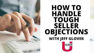 How to Handle Tough Seller Objections