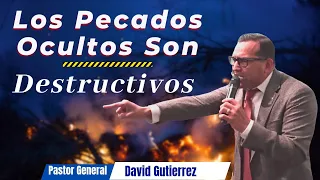 Los Pecados Ocultos Son Destructivos - Pastor  General David Gutierrez  1/3/23