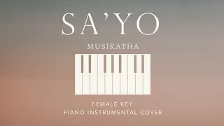 SA'YO | MUSIKATHA - [Original Female Key] Piano Instrumental Cover by GershonRebong with lyrics