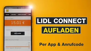 Lidl Connect aufladen: So wird’s gemacht! Guthaben per App & Anrufcode hinzufügen – Testventure