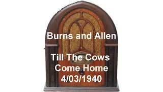 George Burns and Gracie Allen Till The Cows Come Home otr old time radio