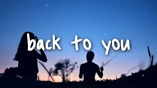 selena gomez - back to you // lyrics