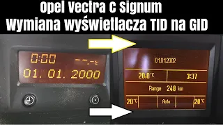 Vectra c signum wymiana wyświetlacza tid na gid