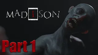 MADiSON - Let's Play Part 1: Are We Possessed