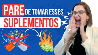 PARE de tomar esses 7 SUPLEMENTOS