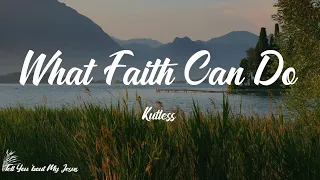 Kutless - What Faith Can Do (Lyrics) | That's what faith can do