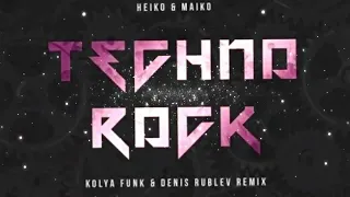 Heiko & Maiko - Techno Rock (Denis Rublev & Kolya Funk remix)