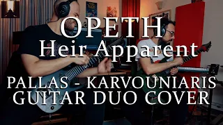 Pallas & Karvouniaris GUITAR DUO playing OPETH - Heir Apparent (cover)