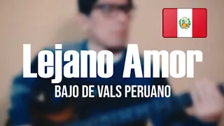 Bajo de Vals Peruano "LEJANO AMOR" - Embajadores Criollos/Eva Ayllón