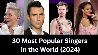 30 Most Popular Singers in the World (2024)