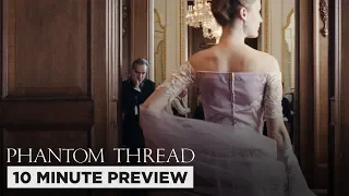 Phantom Thread | 10 Minute Preview | Film Clip | Own it now on 4K, Blu-ray, DVD & Digital