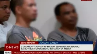 2 umano’y tauhan ni Mayor Espinosa na nahuli sa buy-bust operation, iniharap sa media