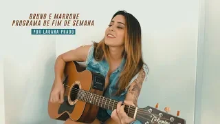 Lauana Prado - Programa de Fim de Semana (Bruno e Marrone) #Versões