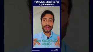 TONTURA ao Ficar em Pé: o que Pode Ser? | Dr Diego de Castro Neurologista